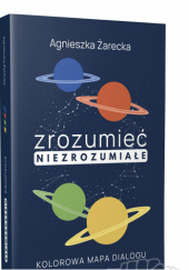 Okładka książki Zrozumieć niezrozumiałe Agnieszka Żarecka