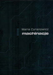 Okładka książki Machinacje Maria Cyranowicz