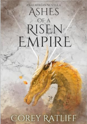 Okładka książki Ashes of a Risen Empire Corey Ratliff