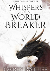 Okładka książki Whispers of a World Breaker Corey Ratliff