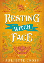 Okładka książki Resting Witch Face Juliette Cross