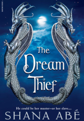 Okładka książki The Dream Thief Shana Abé