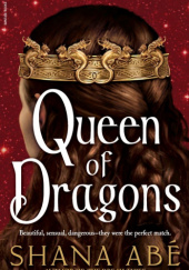 Okładka książki Queen of Dragons Shana Abé