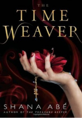 Okładka książki The Time Weaver Shana Abé