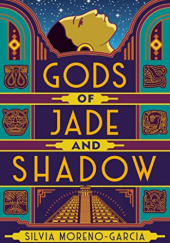 Okładka książki Gods of Jade and Shadow Silvia Moreno-Garcia