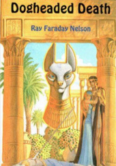 Okładka książki Dogheaded Death Ray Nelson
