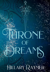 Okładka książki Throne of Dreams Hillary Raymer