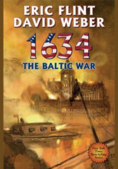 Okładka książki 1634: The Baltic War Eric Flint,&nbsp;David Weber