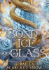 Okładka książki A Bond of Ice and Glass G. Bailey,&nbsp;Scarlett Snow