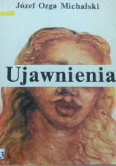 Okładka książki Ujawnienia Józef Ozga-Michalski