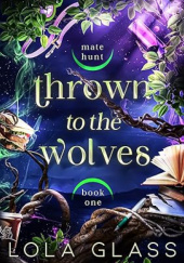 Okładka książki Thrown to the Wolves Lola Glass