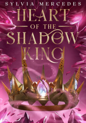 Okładka książki Heart of the Shadow King Sylvia Mercedes