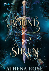 Okładka książki Bound to a Siren Athena Rose
