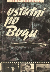 Okładka książki Ostatni po bogu Jerzy Lutowski