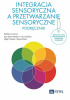 Okładka książki Integracja sensoryczna a przetwarzanie sensoryczne. Podręcznik Ewa Emich-Widera,&nbsp;Beata Kazek,&nbsp;Iwona Palicka,&nbsp;Olga Przybyla