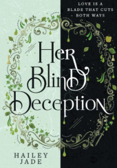 Okładka książki Her Blind Deception Hailey Jade