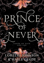 Okładka książki Prince of Never Hailey Jade,&nbsp;Lorelei Johnson