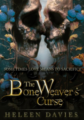 Okładka książki The Bone Weaver's Curse Heleen Davies