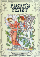 Okładka książki Floras Feast: A Masque of Flowers Walter Crane