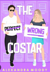 Okładka książki The Wrong Costar Alexandra Moody