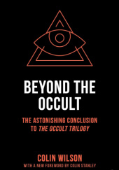 Okładka książki Beyond the Occult: The Astonishing Conclusion to the Occult Trilogy Colin Wilson