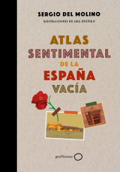 Okładka książki Atlas sentimental de la España vacía Sergio Del Molino