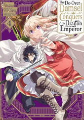 Okładka książki The Do-Over Damsel Conquers the Dragon Emperor 4 Sarasa Nagase