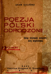 Okładka książki Poezja Polski odrodzonej. Obraz twórczości poetyckiej doby współczesnej 1913-1930 Adam Galiński