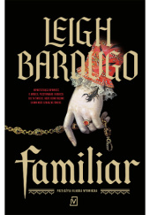 Okładka książki Familiar Leigh Bardugo
