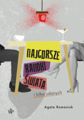 Okładka książki Najgorsze randki świata i kilka udanych Agata Romaniuk