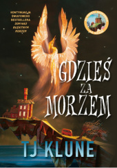 Okładka książki Gdzieś za morzem TJ Klune