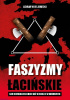 Faszyzmy łacińskie. Sen o rewolucji innej niż w Rosji i w Niemczech