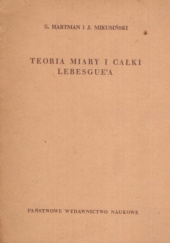 Okładka książki Teoria miary i całki Lebesgue'a Stanisław Hartman,&nbsp;Jan Mikusiński