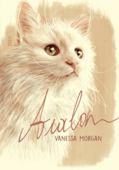 Okładka książki Avalon: A Heartwarming True Cat Story Vanessa Morgan