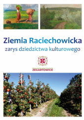 Okładka książki Ziemia Raciechowicka. Zarys dziedzictwa kulturowego Bartłomiej Bart Dyrcz