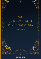 Okładka książki Na skrzydłach przeznaczenia Laureska