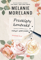 Okładka książki Przeklęty kontrakt: nowe warunki. Melanie Moreland