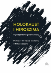 Okładka książki Holokaust i Hiroszima w perspektywie porównawczej Ariko Kato,&nbsp;Jacek Leociak