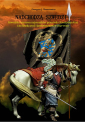 Okładka książki Nadchodzą Swedzi. Szwedzka wyprawa najemników Przeciwko Rzeczypospolitej i jej klęska pod Hamersztynem w 1627 r. Grzegorz Jacek Brzustowicz