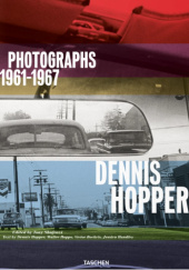 Okładka książki Dennis Hopper. Photographs 1961–1967 Victor Bockris,&nbsp;Dennis Hopper,&nbsp;Walter Hopps,&nbsp;Jessica Hundley,&nbsp;Tony Shafrazi