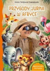 Okładka książki Przygody Jurka w Afryce. Biblioteczka przygody Antoni Ferdynand Ossendowski