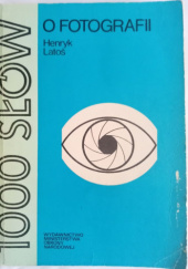 Okładka książki 1000 słów o fotografii Henryk Latoś