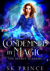 Okładka książki Condemned by Magic S.K. Prince