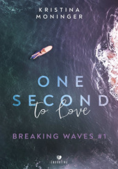 Okładka książki One Second to Love Kristina Moninger