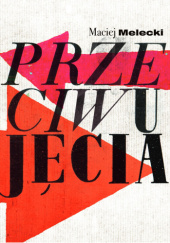 Okładka książki Przeciwujęcia Maciej Melecki