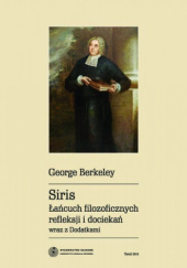 Okładka książki Siris. Łańcuch filozoficznych refleksji i dociekań wraz z "Dodatkami" George Berkeley
