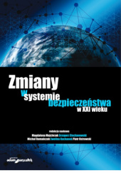 Okładka książki Zmiany w systemie bezpieczeństwa w XXI wieku Grzegorz Ciechanowski,&nbsp;Ewelina Kochanek,&nbsp;Magdalena Majchrzak,&nbsp;Piotr Ostrowski,&nbsp;Michał Romańczuk