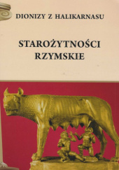 Okładka książki Starożytności rzymskie Dionizjusz z Halikarnasu