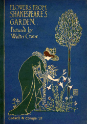 Okładka książki Flowers from Shakespeares Garden: a Posy from the Plays Walter Crane,&nbsp;William Shakespeare