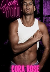 Okładka książki Except You Cora Rose